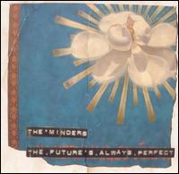 The Minders - The Future's Always Perfect lyrics
