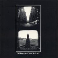 The Moles - Untune the Sky lyrics