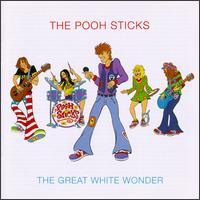 The Pooh Sticks - The Great White Wonder lyrics