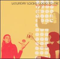 Saturday Looks Good to Me - All Your Summer Songs lyrics