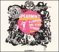 Spearmint - A Leopard and Other Stories lyrics
