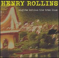 Henry Rollins - Nights Behind the Tree Line lyrics