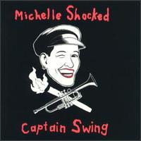 Michelle Shocked - Captain Swing lyrics