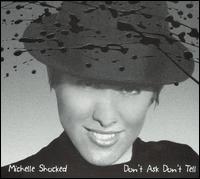Michelle Shocked - Don't Ask, Don't Tell lyrics