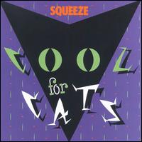 Squeeze - Cool for Cats lyrics