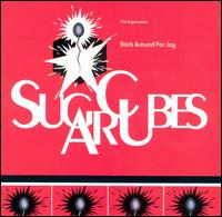 The Sugarcubes - Stick Around for Joy lyrics