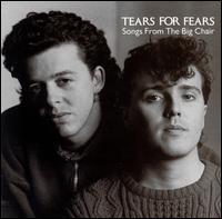 Tears for Fears - Songs from the Big Chair lyrics
