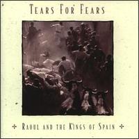 Tears for Fears - Raoul and the Kings of Spain lyrics