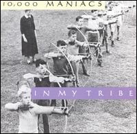 10,000 Maniacs - In My Tribe lyrics