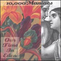 10,000 Maniacs - Our Time in Eden lyrics