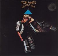 Tom Waits - Closing Time lyrics