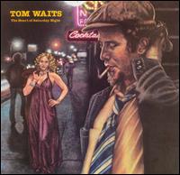 Tom Waits - The Heart of Saturday Night lyrics