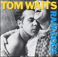 Tom Waits - Rain Dogs lyrics