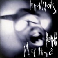 Tom Waits - Bone Machine lyrics