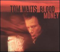 Tom Waits - Blood Money lyrics