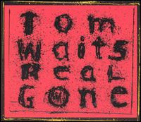 Tom Waits - Real Gone lyrics