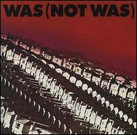 Was (Not Was) - Was (Not Was) lyrics