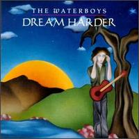 The Waterboys - Dream Harder lyrics