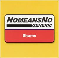 Nomeansno - Generic Shame lyrics