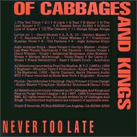 Of Cabbages & Kings - Never Too Late lyrics