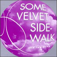 Some Velvet Sidewalk - The Lowdown lyrics