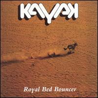 Kayak - Royal Bed Bouncer lyrics