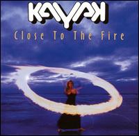 Kayak - Close to the Fire lyrics