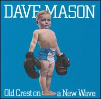 Dave Mason - Old Crest on a New Wave lyrics