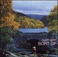 Slapp Happy - Sort of...Slapp Happy lyrics
