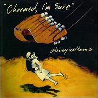 Davey Williams - Charmed, I'm Sure lyrics