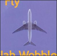 Jah Wobble - Fly lyrics