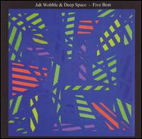 Jah Wobble - Five Beats lyrics