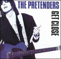 The Pretenders - Get Close lyrics