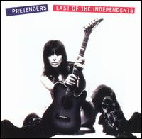 The Pretenders - Last of the Independents lyrics