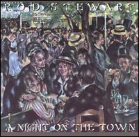 Rod Stewart - A Night on the Town lyrics