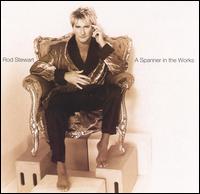 Rod Stewart - Spanner in the Works lyrics