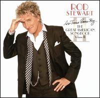 Rod Stewart - As Time Goes By: The Great American Songbook, Vol. 2 lyrics