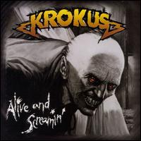 Krokus - Alive & Screamin' lyrics