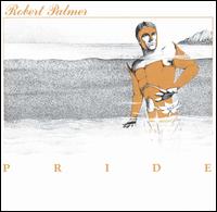 Robert Palmer - Pride lyrics