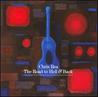 Chris Rea - The Road to Hell & Back lyrics