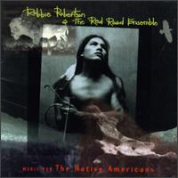 Robbie Robertson - Music for the Native Americans lyrics