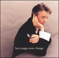 Boz Scaggs - Some Change lyrics