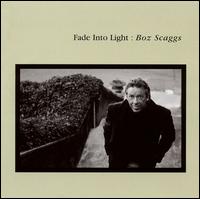 Boz Scaggs - Fade into Light lyrics