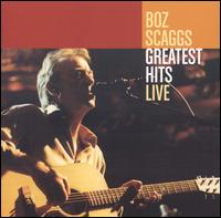 Boz Scaggs - Greatest Hits Live lyrics