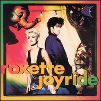 Roxette - Joyride lyrics