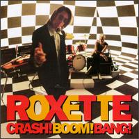 Roxette - Crash! Boom! Bang! lyrics