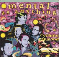 Mental as Anything - Cyclone Raymond lyrics