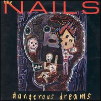 The Nails - Dangerous Dreams lyrics