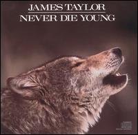 James Taylor - Never Die Young lyrics