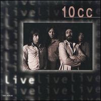 10cc - Live lyrics